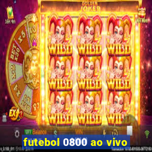 futebol 0800 ao vivo